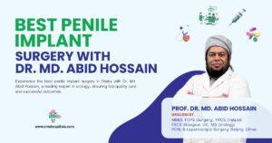 Best Penile Implant Surgery in Dhaka by Dr. Md. Abid Hossain - Expert Urology Care for Bangladesh, India, Myanmar, Nepal